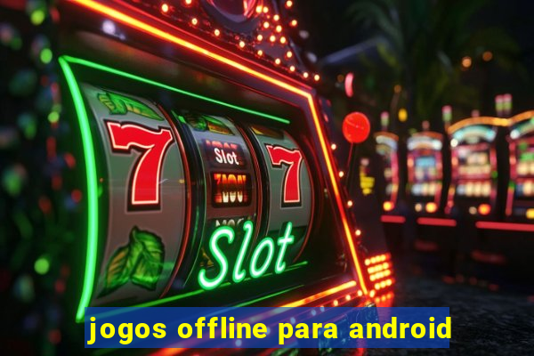 jogos offline para android